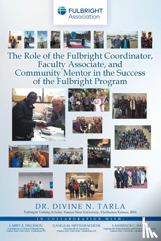 Tarla, Dr Divine N - The Role of the Fulbright Coordinator, Faculty Associate, and Community Mentor in the Success of the Fulbright Program