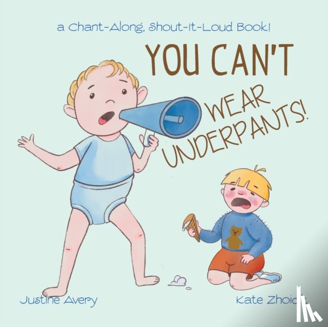 Avery, Justine - You Can't Wear Underpants!