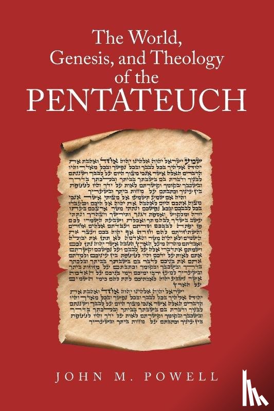 Powell, John M - The World, Genesis, and Theology of the Pentateuch