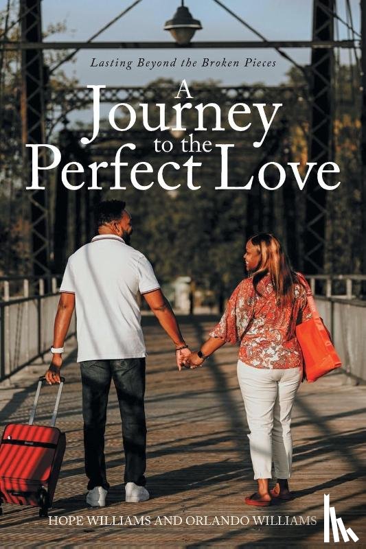 Williams, Hope, Williams, Orlando - A Journey to the Perfect Love