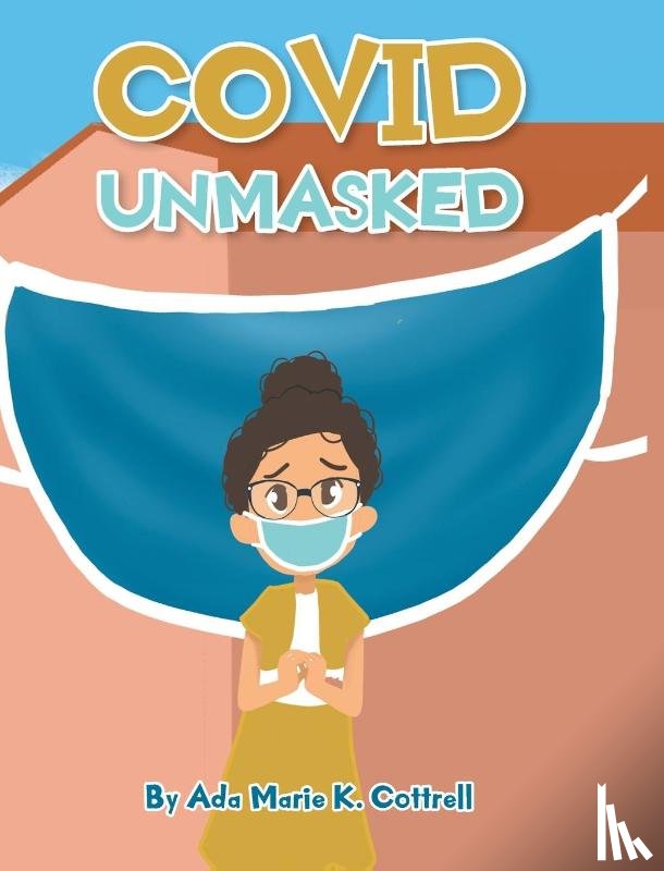 Cottrell, Ada Marie K - Covid Unmasked