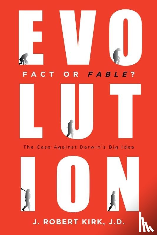 Kirk J D, J Robert - Evolution Fact or Fable?