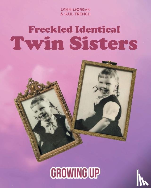 Morgan, Lynn, Gail - Freckled Identical Twin Sisters