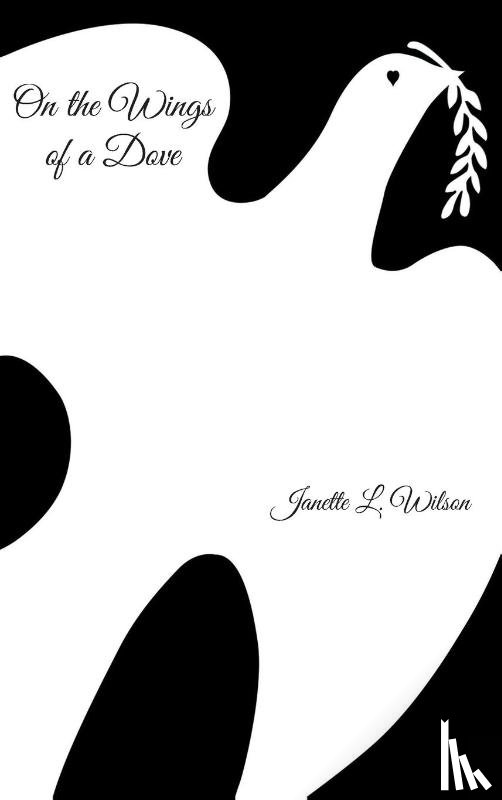 Wilson, Janette L - On the Wings of a Dove
