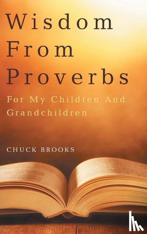 Brooks, Chuck - Wisdom From Proverbs