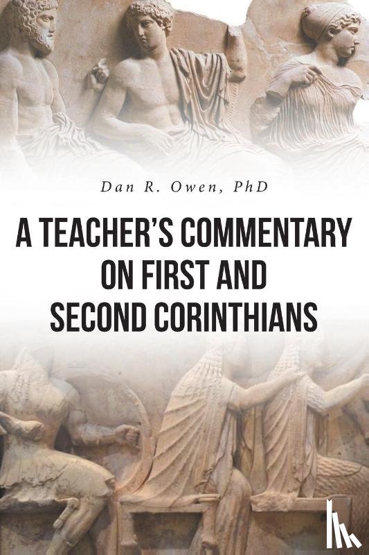 Owen, Dan R - A Teacher's Commentary on First and Second Corinthians