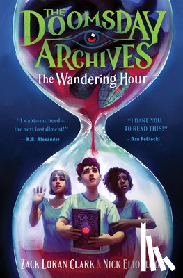 Clark, Zack Loran, Eliopulos, Nick - Clark, Z: Doomsday Archives: The Wandering Hour