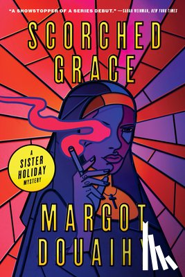 Douaihy, Margot - Douaihy, M: Scorched Grace