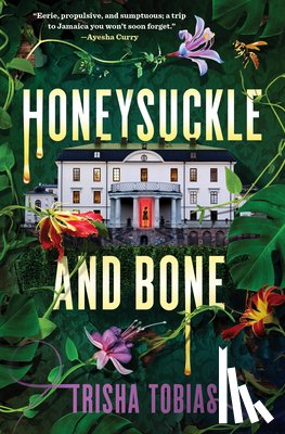 Tobias, Trisha - Honeysuckle and Bone