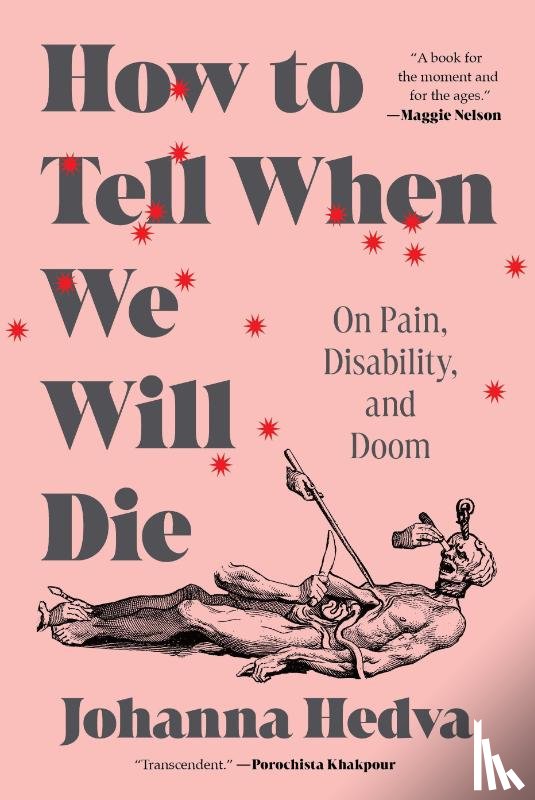 Hedva, Johanna - How to Tell When We Will Die