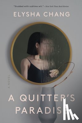 Chang, Elysha - Chang, E: Quitter's Paradise