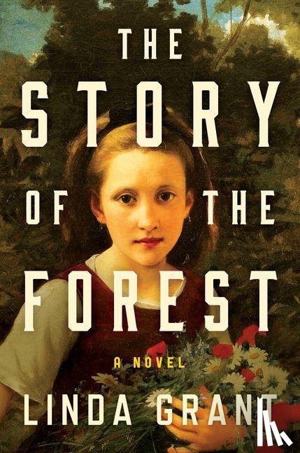 Grant, Linda - Grant, L: Story of the Forest