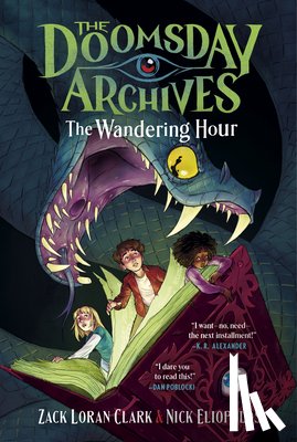 Clark, Zack Loran, Eliopulos, Nick - The Doomsday Archives: The Wandering Hour