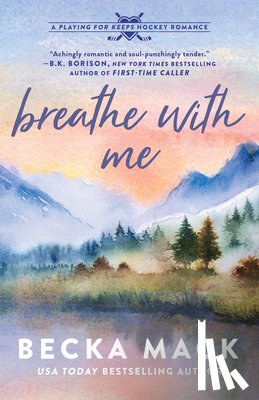 Mack, Becka - Breathe with Me: A Playing for Keeps Hockey Romance