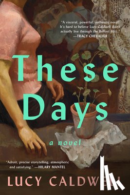 Caldwell, Lucy - These Days