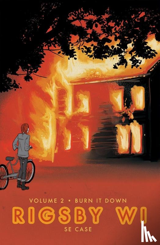 Case, S. E. - Burn It Down: Rigsby WI Volume 2