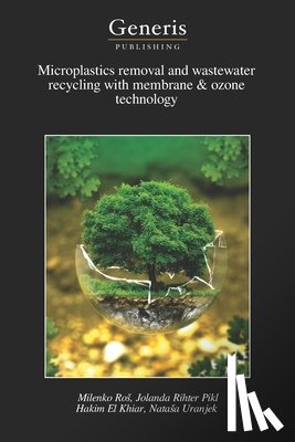 Jolanda Rihter Pikl, Rihter Pikl, Hakim El Khiar, El Khiar, Natasa Uranjek, Uranjek - Microplastics removal and wastewater recycling with membrane & ozone technology