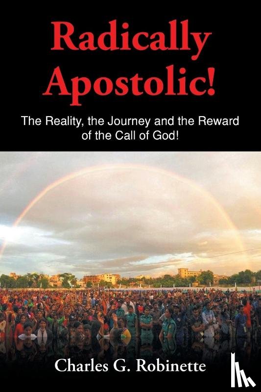 Robinette, Charles G - Radically Apostolic