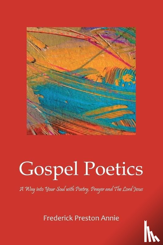 Annie, Frederick Preston - Gospel Poetics