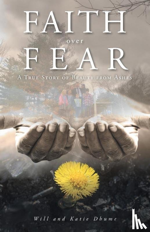 Dhume, Will, Dhume, Katie - Faith over Fear