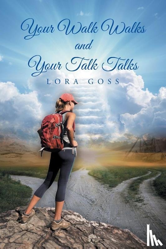 Goss, Lora - Your Walk Walks and Your Talk Talks