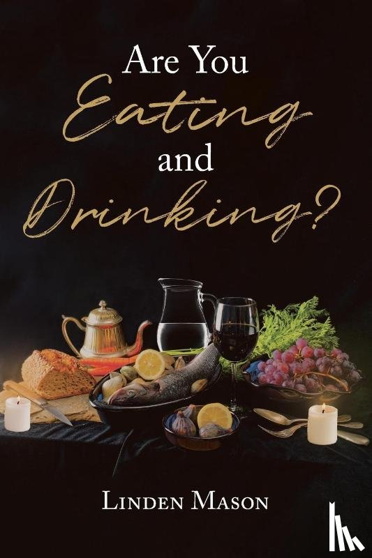 Mason, Linden - Are You Eating and Drinking?