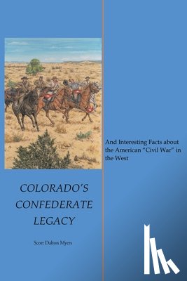 Myers, Scott Dalton - Colorado's Confederate Legacy
