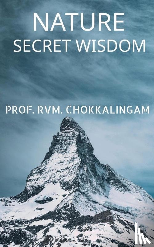 Chokkalingam, Prof R V M - Nature