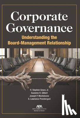 Grace, H. Stephen - Corporate Governance: Understanding the Board-Management Relationship