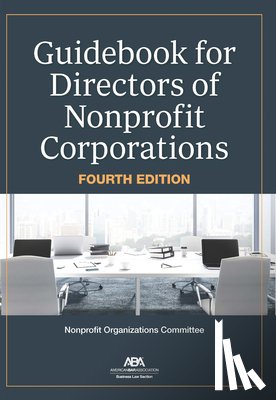 Organizations, Nonprofit - Guidebook for Directors of Nonprofit Corporations, Fourth Edition