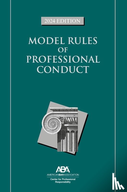Professional Responsibility, Center For - Model Rules of Professional Conduct, 2024 Edition