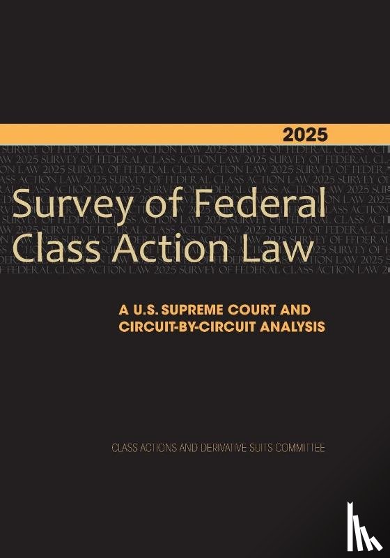 Derivative Suits, Class Actions & - 2025 Survey of Federal Class Action Law