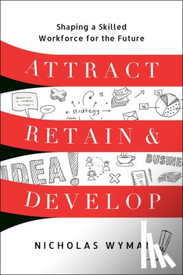 Wyman, Nicholas - Attract, Retain, and Develop