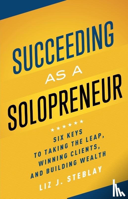 Steblay, Liz J - Succeeding as a Solopreneur