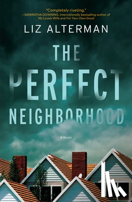 Alterman, Liz - The Perfect Neighborhood