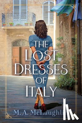 Mclaughlin, M. A. - The Lost Dresses of Italy