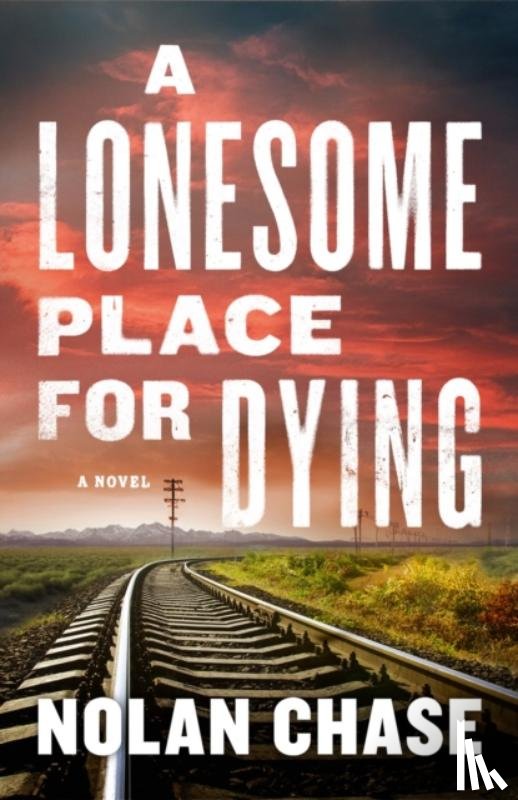 Chase, Nolan - A Lonesome Place for Dying