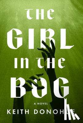 Donohue, Keith - The Girl in the Bog