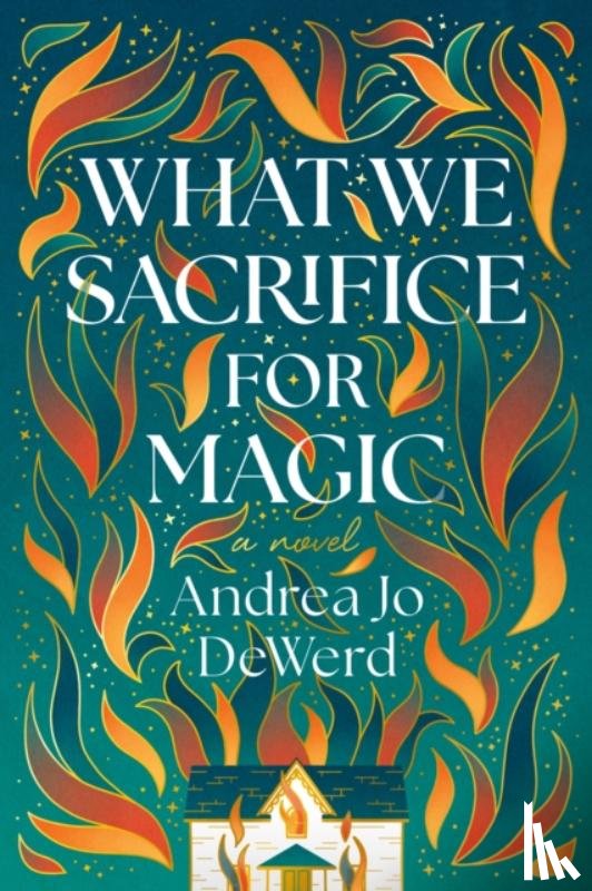 Dewerd, Andrea Jo - What We Sacrifice for Magic