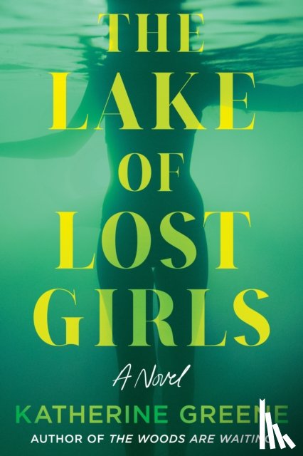 Greene, Katherine - The Lake of Lost Girls