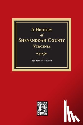 Wayland, John W. - A History of Shenandoah County, Virginia