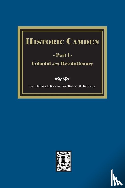 Kirkland, Thomas J, Kennedy, Robert M - Historic Camden