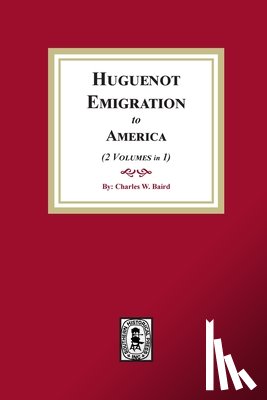 Baird, Charles W. - Huguenot Emigration to America
