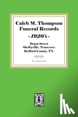 Marsh, Helen - Caleb M. Thompson Funeral Records, 1920's. Volume #1
