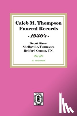 Marsh, Helen - Caleb M. Thompson Funeral Records, 1930's. Volume #2