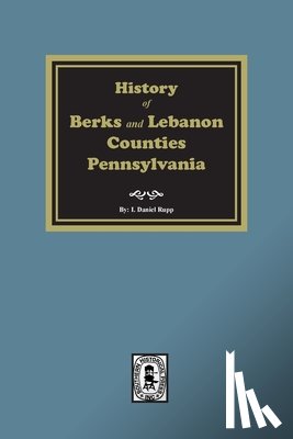 Rupp, I. Daniel - History of Berks and Lebanon Counties, Pennsylvania