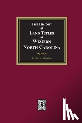 Smathers, George H. - The History of Land Titles in Western North Carolina