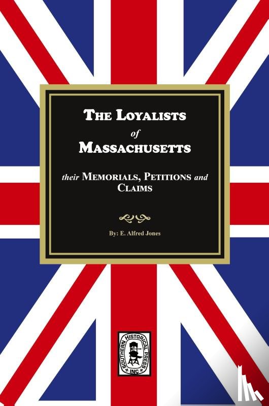 Jones, E. Alfred - The Loyalists of Massachusetts