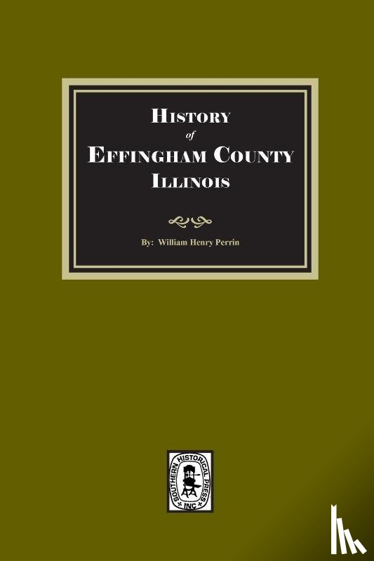 Perrin, William Henry - History of Effingham County, Illinois