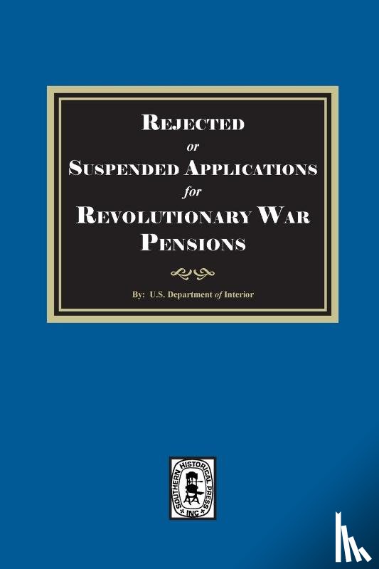 Interior, U. S. Department Of The - Rejected or Suspended Applications for Revolutionary War Pensions